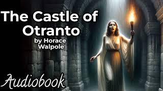 The Castle of Otranto by Horace Walpole - Full Audiobook  Classic Gothic Novel