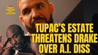 Drake Has 24 HOURS TO RESPOND to the Tupac Estates Cease & Desist Order after AI Diss Track