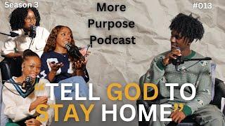 S3 E13  Relationship with God Friends and Men - The Womens Perspective  More Purpose Podcast