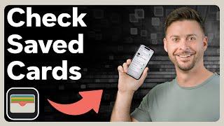 How To Check Saved Cards On iPhone