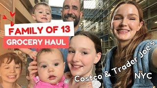 FAMILY OF 13 - GROCERY HAUL  NYC  COSTCO & TRADER JOES