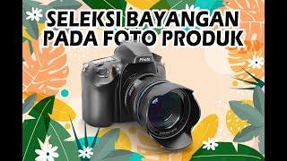 Tutorial Seleksi Bayangan pada Foto Produk