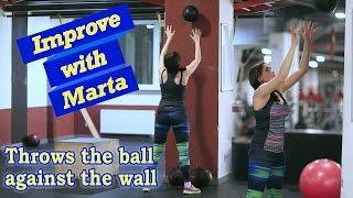 Throws the ball against the wall - Improve with Marta