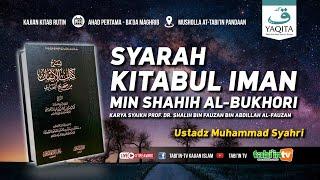 Kajian Kitab Syarah Kitabul Iman Min Shahih Al Bukhory