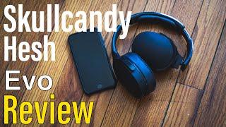 Skullcandy Hesh Evo Review