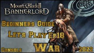 Mount & Blade 2 Bannerlord LETS PLAY ep 18 The WAR Continues Console 2023