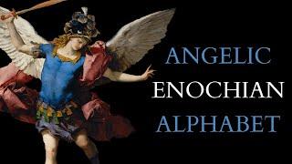 The Enochian Language - History and Analysis of the Magic Angelic Alphabet revealed to Dr John Dee