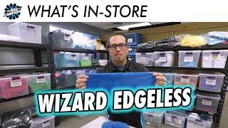 The Wizard Edgeless  WHATS IN-STORE