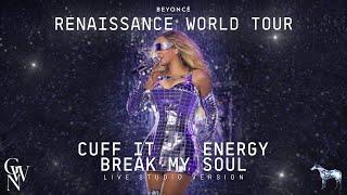 Beyoncé - CUFF IT  ENERGY  BREAK MY SOUL Live Studio Version Renaissance Tour