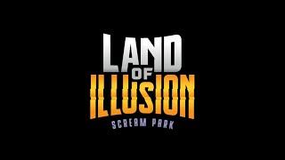 Land of Illusion Haunted Scream Park 2024