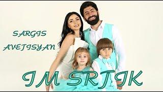 Sargis Avetisyan - Im Srtik  Սարգիս Ավետիսյան - Իմ Սրտիկ Official Music Video