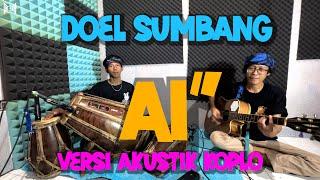 Ai - Doel Sumbang Verski Koplo Akustik Cover by Anjar Boleaz Ft. Bang Kancil