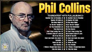 The Best of Phil Collins  Phil Collins Greatest Hits Full Album  Soft Rock Legends.