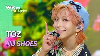 TOZ 티오지 - NU SHOES Lyrics  KBS WORLD TV 240503