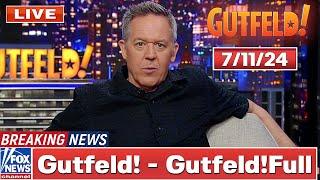 Gutfeld 71224 - Greg Gutfeld FULL END SHOW  BREAKING NEWS TODAY July 12 2024