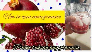 How to open pomegranate and make water pomegranate  paano ang tamang pagbukas ng granada?