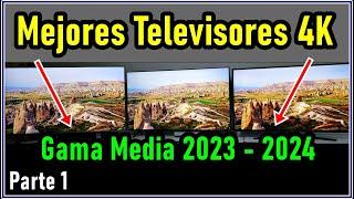 MEJORES TELEVISORES 4K DE GAMA MEDIA 2023 - 2024  PARTE 1