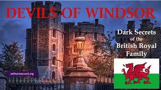  DEVILS OF WINDSOR Dark Secrets of the British Royal Family