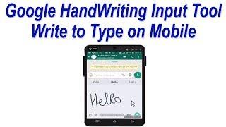 Google HandWriting Input Tool  write to Type in English or any other Language on Mobile
