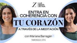 Entra en coherencia con tu CORAZÓN. ️  Mariana Barragán y Luz María Zetina