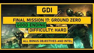 C&C 3 Tiberium Wars - GDI - FINAL Mission 17 Ground Zero - Hard - All bonus objectives and intel
