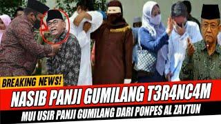 MUI TAK MAU BERDAMAI PANJI GUMILANG TERPAKSA DI S3R3T DARI PONPES AL ZAYTUN....