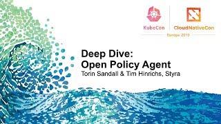 Deep Dive Open Policy Agent - Torin Sandall & Tim Hinrichs Styra