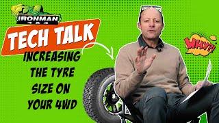 Increasing the tyre size on your 4WD. Tech Talk with Mic.