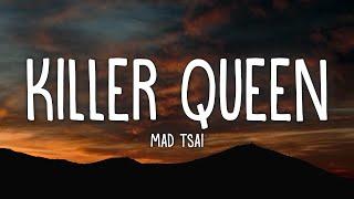 Mad Tsai - killer queen Lyrics