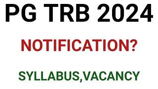 PG TRB 2024 NOTIFICATION?  SYLLABUSVACANCY