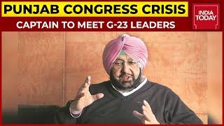 Punjab Congress Crisis Captain Amarinder Singh Likely To Meet G-23 Leaders Of Congress India Today