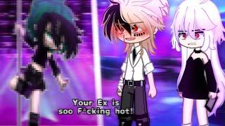 “ Your Ex is soo Fvcking hot ”  Bkdk  Gachatrendmeme 