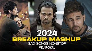 Breakup Mashup 2024  Nonstop Jukebox 2024  Best Of Breakup Songs Mashup  VDj Royal