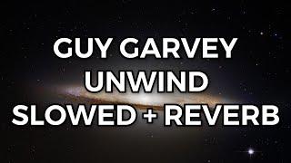 Guy Garvey - Unwind SLOWED + REVERB
