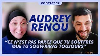 De la maladie à lentrepreneuriat  Lhistoire extraordinaire dAudrey Renou  Podcast #57 