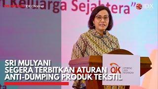 Sri mulyani Segera Terbitkan Aturan Anti-Dumping Produk Tekstil  IDX CHANNEL