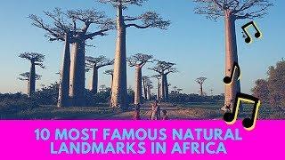 10 Most Famous Natural Landmarks In Africa