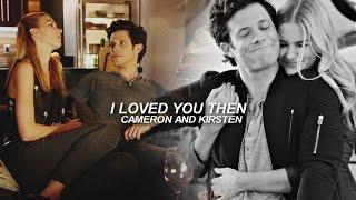 ► I loved you then  Cameron and Kirsten