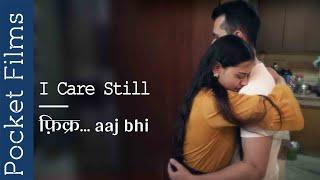 I Care Still -  Award Winning Hindi Romantic Short Film