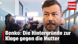 Benko Die Hintergründe zur Klage gegen die Mutter  krone.tv NEWS