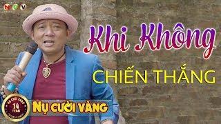 Khi Không - Chiến Thắng Cưới Đi Kẻo Ế 3  Nhạc Vàng Chiến Thắng 2019