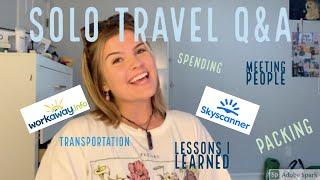 SOLO TRAVEL Q & A  Setting up a Workaway Account Cheap Flights Packing Expenses Lessons Learned