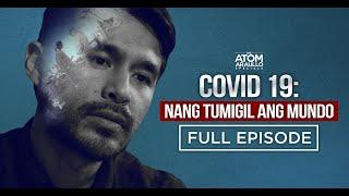 The Atom Araullo Specials COVID-19 Nang Tumigil Ang Mundo  Full Episode