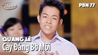 PBN 77  Quang Lê - Cay Đắng Bờ Môi