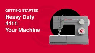 Getting Started Heavy Duty 4411 Set-Up Your Machine