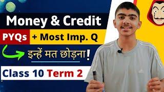 Money and Credit - Most Important Questions + PYQs   Class 10 Term 2