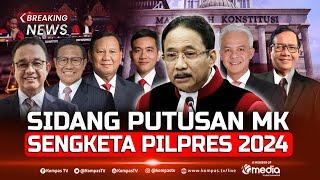 BREAKING NEWS - Sidang Putusan MK Sengketa Pilpres 2024 Penentuan Anies Prabowo Ganjar