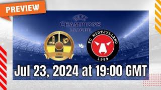 Champions League  UE Santa Coloma vs. FC Midtjylland - prediction team news lineups  Preview