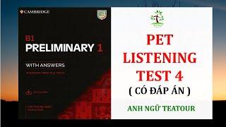 PET 2020  B1 PRELIMINARY 1 WITH ANSWERS TEST 4 TEATOUR ENGLISH