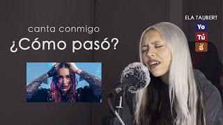 ¿Cómo pasó? Canta con Kay - VERSIÓN COMPLETA - Ela Taubert